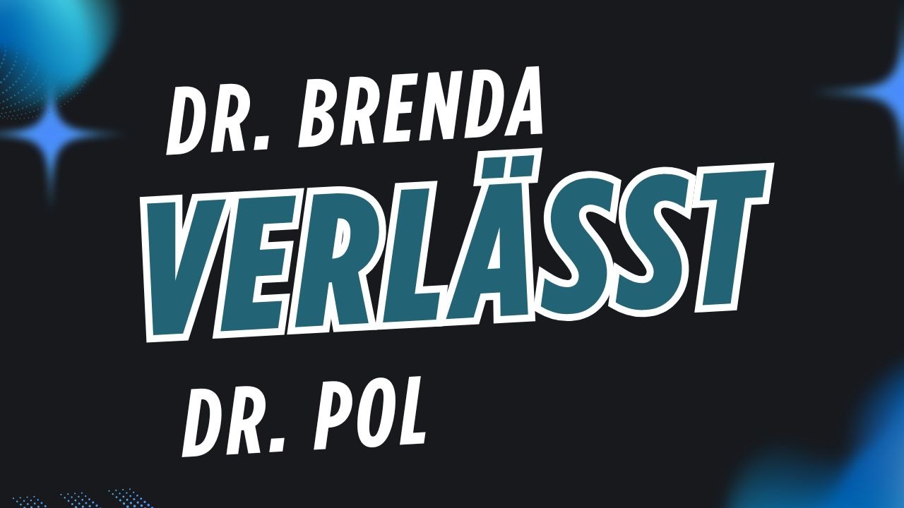Dr. Brenda verlässt Dr. Pol