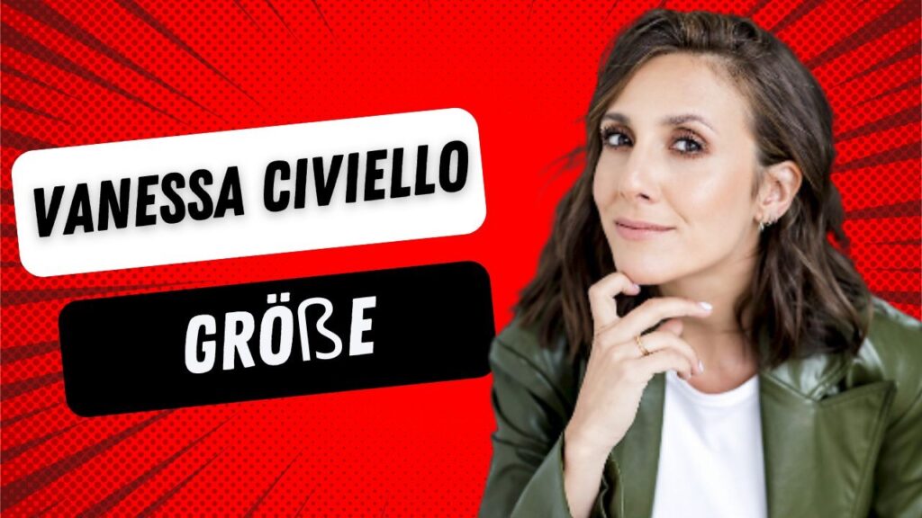 Vanessa Civiello Größe