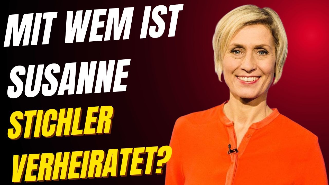 Mit wem ist Susanne Stichler verheiratet